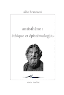 Antisthène : éthique et épistémologie